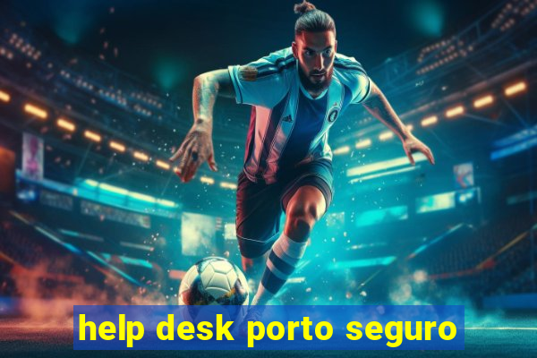 help desk porto seguro